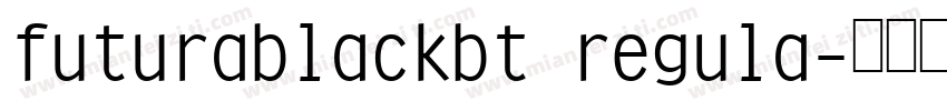 futurablackbt regula字体转换